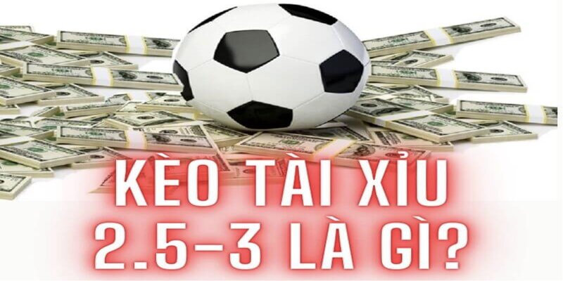 tài xỉu 2.75 là sao